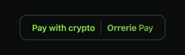 The button in its dark theme: Pay with crypto, then Orrerie Pay, in lime on a dark page.